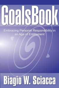 GoalsBook: Embracing Personal Responsibility in An Age of Entitlement