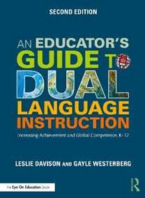 Leslie Davison;Gayle Westerberg An Educator's Guide to Dual Language Instruction: Increasing Achievement and Global Competence, K–12