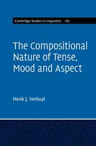The Compositional Nature of Tense, Mood and Aspect: Volume 167