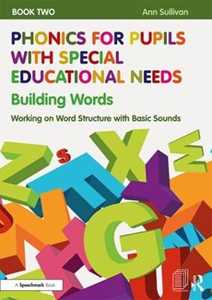Ann Sullivan Phonics for Pupils with Special Educational Needs Book 2: Building Words: Working on Word Structure with Basic Sounds