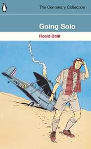 Roald Dahl Going Solo: The Centenary Collection