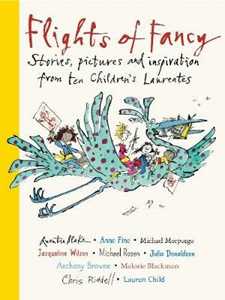 Various Flights of Fancy: Stories, pictures and inspiration from ten Children's Laureates