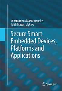 Secure Smart Embedded Devices, Platforms and Applications