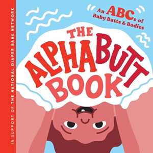 Huggies The Alphabutt Book: An ABCs of Baby Butts and Bodies