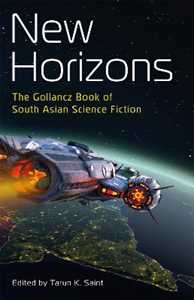 Various New Horizons: The Gollancz Book of South Asian Science Fiction