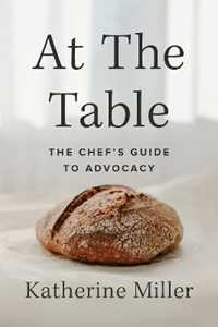 Katherine Miller At the Table: The Chef's Guide to Advocacy