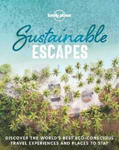 Lonely Planet Sustainable Escapes