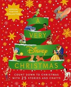 Walt Disney A Very Disney Christmas: Count Down to Christmas with Twenty-Five Festive Stories and Crafts
