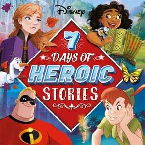 Walt Disney Disney: 7 Days of Heroic Stories