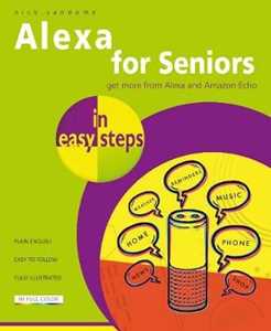Nick Vandome Alexa for Seniors in easy steps
