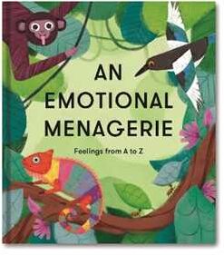 The School of Life An Emotional Menagerie: An A to Z of poems about feelings