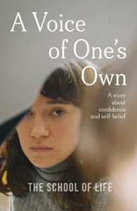 The School of Life A Voice of One's Own: a story about confidence and self-belief