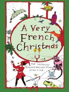 Various A Very French Christmas: The Greatest French Holiday Stories of All Time