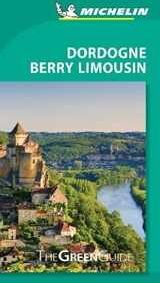 Michelin Dordogne-Berry-Limousin - Green Guide: The Green Guide