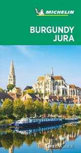 Michelin Burgundy-Jura - Green Guide: The Green Guide