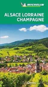 Michelin Alsace Lorraine Champagne - Green Guide: The Green Guide