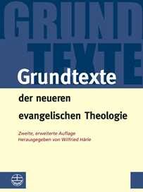 Grundtexte der neueren evangelischen Theologie