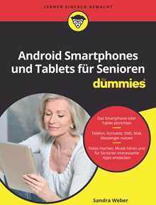 Android Smartphones und Tablets für Senioren für Dummies