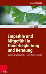 Empathie und Mitgefühl in Trauerbegleitung und Beratung