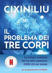 Cixin Liu Il problema dei tre corpi. Trilogia