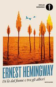 Ernest Hemingway Di là dal fiume e tra gli alberi