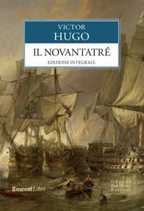 Victor Hugo Il Novantatré. Ediz. integrale