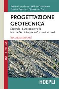 Progettazione geotecnica. Secondo l'Eurocodice 7 e le Norme Tecniche per le Costruzioni 2018