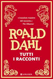 Roald Dahl Tutti i racconti