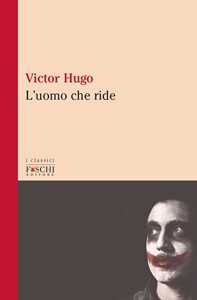 Victor Hugo L' uomo che ride