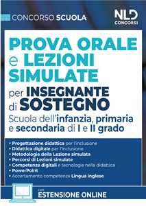 Concorso Scuola. Prova orale e lezioni simulate per insegnanti di sostegno. Scuola dell'infanzia, primaria e secondaria di I e II grado. Nuova ediz.