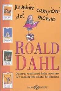 Roald Dahl Bambini campioni del mondo: Matilde-Il GGG-La fabbrica di cioccolato-Le streghe