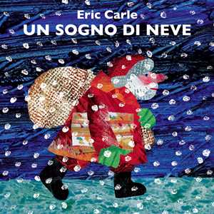 Eric Carle Un sogno di neve. Ediz. a colori