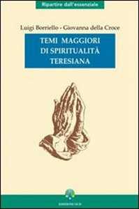 Luigi Borriello;Giovanna della Croce Temi maggiori di spiritualità teresiana