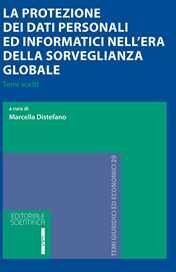 La protezione dei dati personali e informatici nell'era della sorveglianza globale. Temi scelti