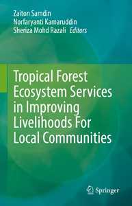 Tropical Forest Ecosystem Services in Improving Livelihoods For Local Communities