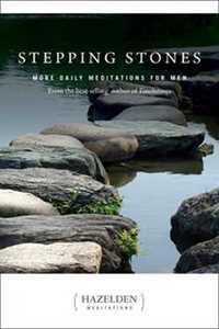 Anonymous Stepping Stones: More Daily Meditations for Men from the Best-Selling Author of Touchstones