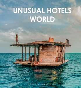 Collectif Unusual hotel world. Ediz. illustrata