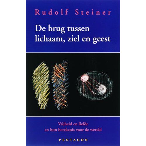 Vrije Uitgevers, De De Brug Tussen Lichaam En Geest - Rudolf Steiner