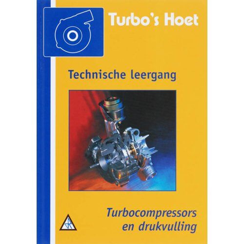 Mk Publishing Turbocompressors En Drukvulling - Technische Leergangen - Hoet