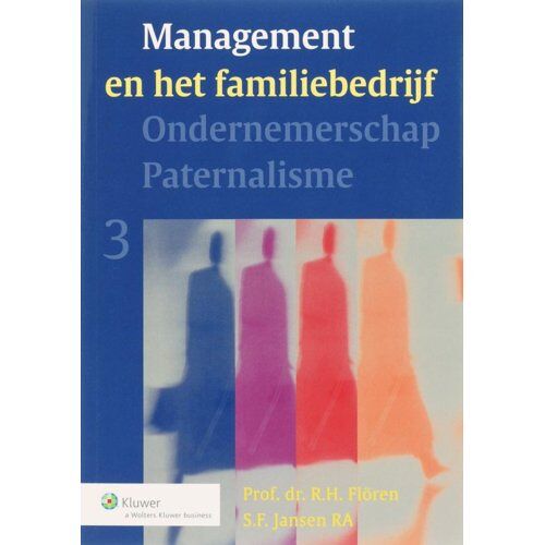Wolters Kluwer Nederland B.V. Management In Het Familiebedrijf - Ondernemerschap Paternalisme