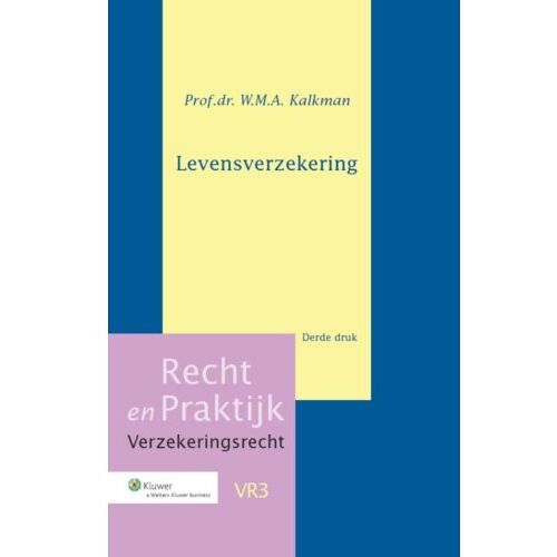 Wolters Kluwer Nederland B.V. Levensverzekering - Serie Verzekeringsrecht - W.M.A. Kalkman