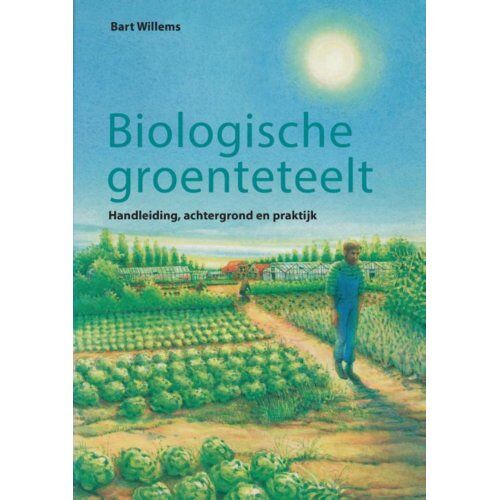 Boekwerkutrecht Biologische Groenteteelt - Biologische Landbouw - B. Willems
