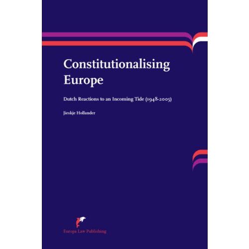 Uitgeverij Paris B.V. Constitutionalising Europe - Jieskje Hollander