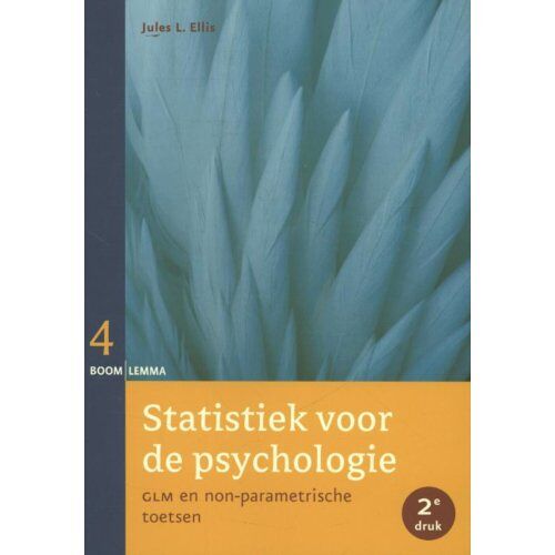 Koninklijke Boom Uitgevers Statistiek Voor De Psychologie / Deel 4 - Statistiek Voor De Psychologie - Jules E. Ellis