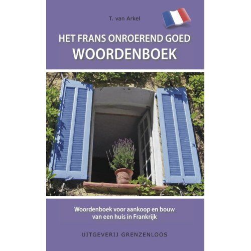 Vandorp Uitgevers Het Frans Onroerend Goed Woordenboek - T. van Arkel