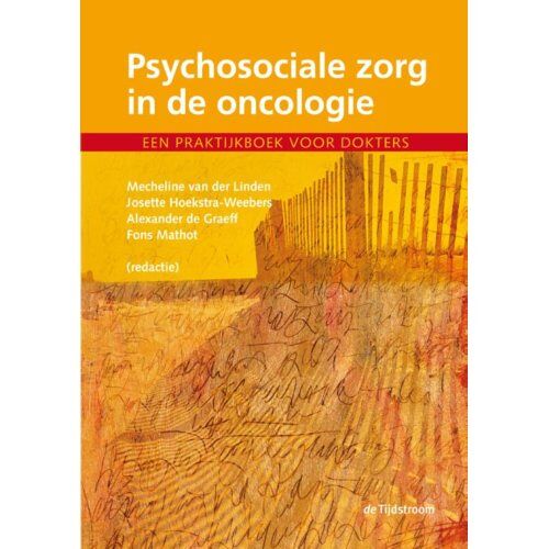 Koninklijke Boom Uitgevers Psychosociale Zorg In De Oncologie - Probleemgeoriënteerd Denken In De Geneeskunde