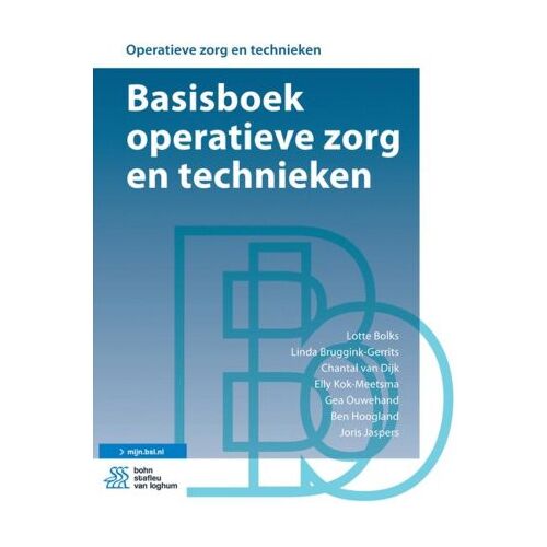 Springer Media B.V. Basisboek Operatieve Zorg En Technieken - Operatieve Zorg En Technieken - Lotte Bolks