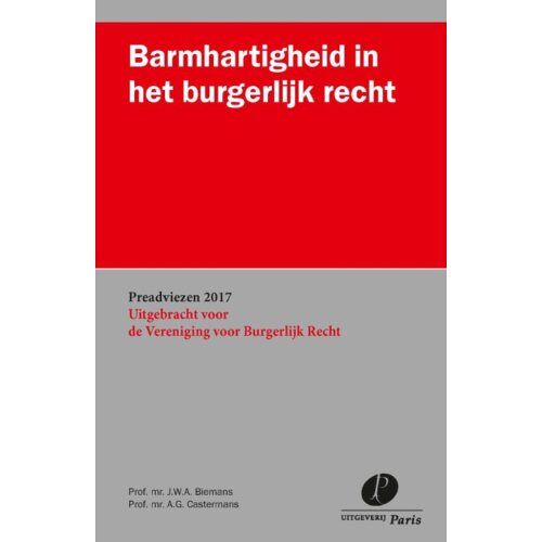 Uitgeverij Paris B.V. Barmhartigheid In Het Burgerlijk Recht - Preadviezen Vereniging Voor Burgerlijk Recht - J.W.A. Biemans