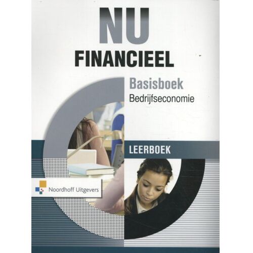 Noordhoff Nu Financieel / Basisboek Bedrijfseconomie / Leerboek - J. Kruis