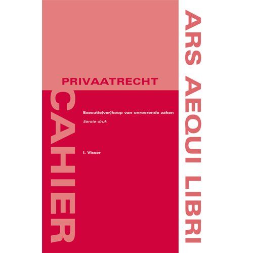 Juridische Uitgeverij Ars Aequi Executie(Ver)Koop Van Onroerende Zaken - Ars Aequi Cahiers - Privaatrecht - Irene Visser